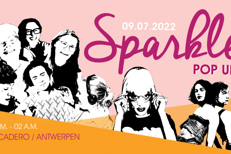 9 personen in zwart-wit, die op een roze en oranje achtergrond staan. Logo van Sparkle POP-UP, de datum 09/07/2022 en de tijd (12PM-10AM) en locatie (BOCADERO/ANTWERPEN)