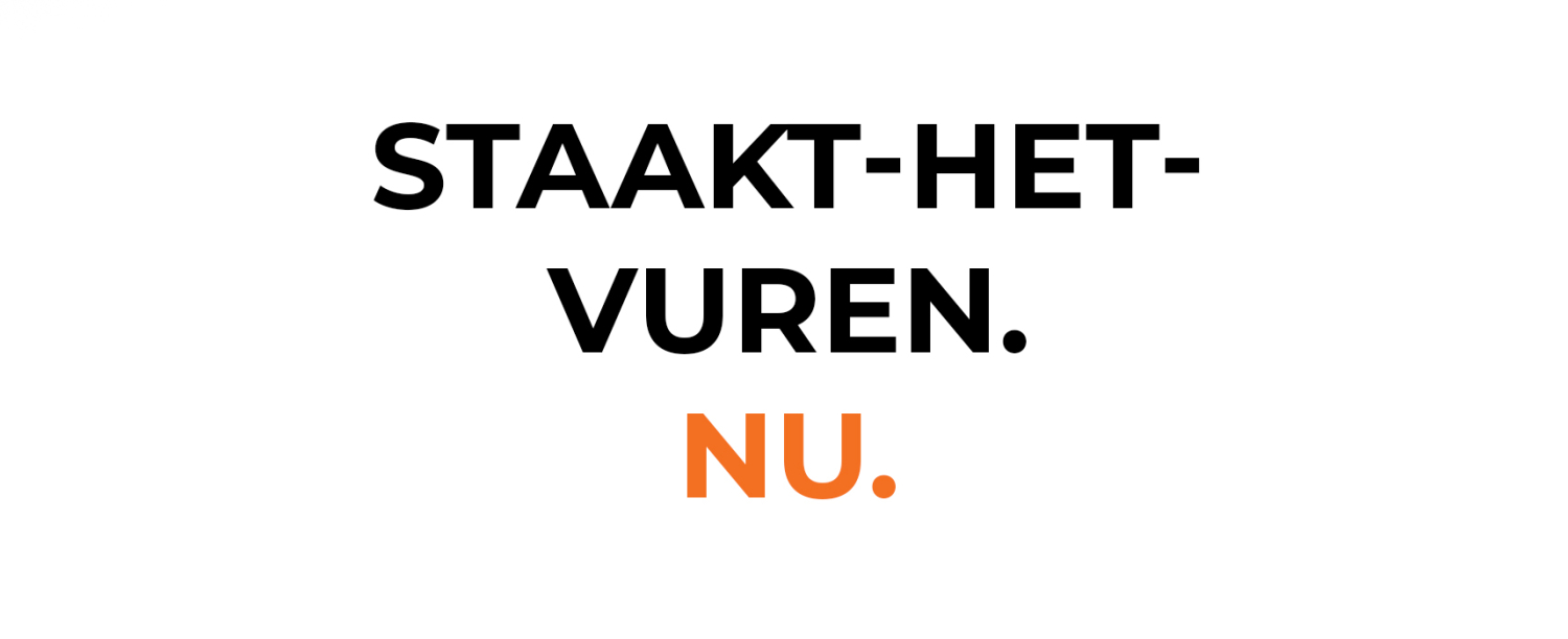 Staakt-het-vuren. Nu.